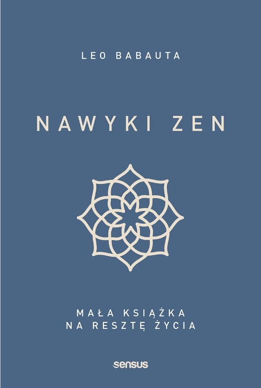 Nawyki zen. Mała książka na resztę życia