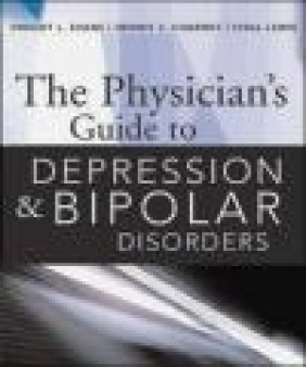 Physician's Guide to Depression  Bi-Polar Disorders Dwight L. Evans, Dennis S. Charney, Lydia Lewis