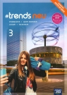  #trends neu 3 Język niemiecki PodręcznikLiceum Technikum