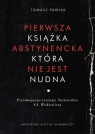 Pierwsza książka abstynencka która nie jest nudna Tomasz Pawlak