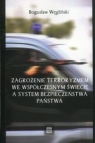 Zagrożenie terroryzmem we współczesnym świecie a system bezpieczeństwa Węgliński Bogusław