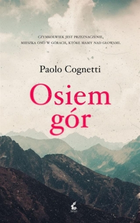 Osiem gór - Paolo Cognetti, Tomasz Kwiecień