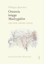 Ostatnia księga Madrygałów oraz inne wiersze i prozy - Philippe Jaccottet