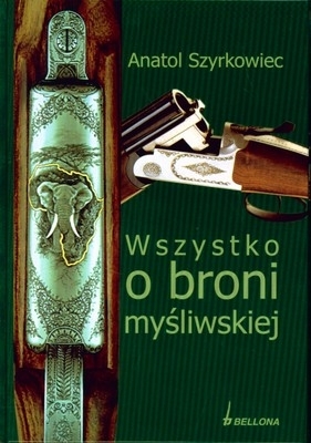 Wszystko o broni myśliwskiej - Szyrkowiec Anatol