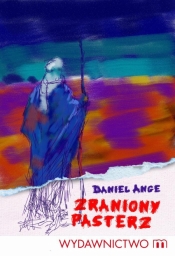 Zraniony pasterz - Ange Daniel