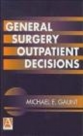General Surgery Outpatient Decisions Michael Ellis Gaunt,  Gaunt