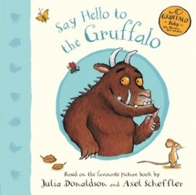 Say Hello to the Gruffalo (Board book)