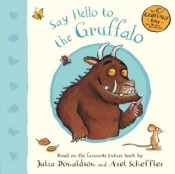 Say Hello to the Gruffalo (Board book)