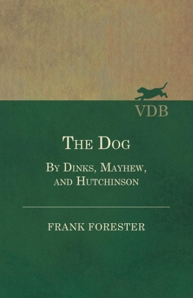 The Dog - By Dinks, Mayhew, And Hutchinson - Forester Frank
