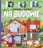 Książeczka z okienkami. Na budowie - Agnieszka Bator