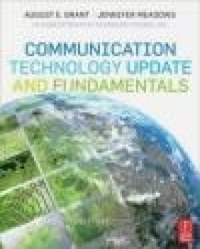 Communication Technology Update and Fundamentals August E. Grant