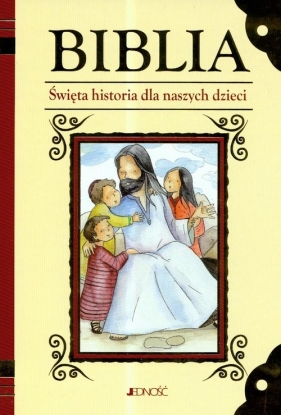 Biblia Święta historia dla naszych dzieci - <br />