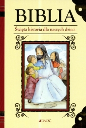 Biblia Święta historia dla naszych dzieci - <br />