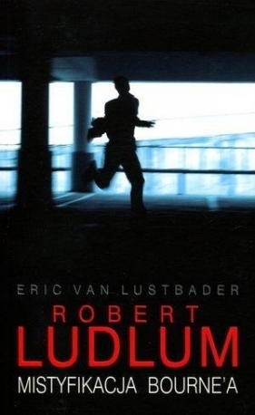 Mistyfikacja Bourne'a - Lustbader Eric, Ludlum Robert<br />