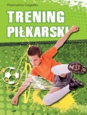 Trening piłkarski - Cegiełko Przemysław 