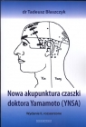 Nowa akupunktura czaszki doktora Yamamoto YNSA  Błaszczyk Tadeusz