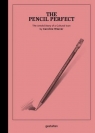 The Pencil Perfect The Untold Story of a Cultural Icon Caroline Weaver