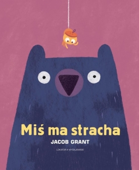 Miś ma stracha - Jacob Grant