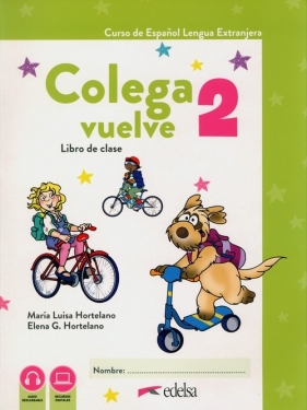 Colega vuelve 2 podręcznik + ćwiczenia + carpeta + zawartość online - Hortelano María Luisa , Hortelano Elena Gonzales
