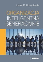 Organizacja inteligentna generacyjnie - Joanna M. Moczydłowska