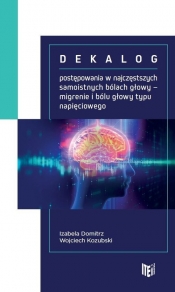 Dekalog postępowania w najczęstszych samoistnych bólach głowy / Item Publishing - Domitrz Izabela, Kozubski Wojciech