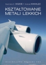 Kształtowanie metali lekkich Andrzej Kawalec, Oczoś Kazimierz