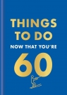 Things to Do Now That You're 60 wer. angielska Graeme Kent