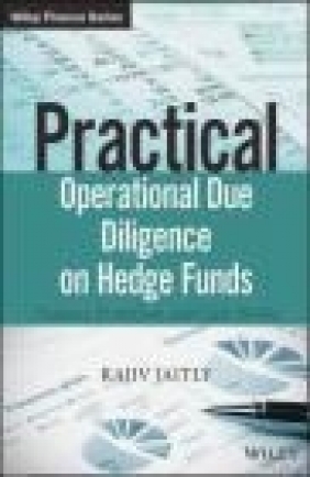 Practical Operational Due Diligence on Hedge Funds Rajiv Jaitly