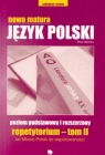 Nowa matura. Język polski Repetytorium - tom II Poziom podstawowy i