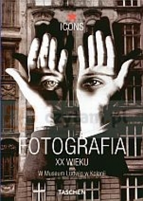 Fotografia XX wieku w Muzeum Ludwig w Kolonii - Opracowanie zbiorowe