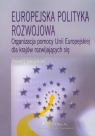 Europejska polityka rozwojowa Organizacja pomocy Unii Europejskiej dla Paweł Bagiński