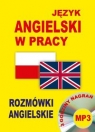 Język angielski w pracy Rozmówki angielskie + CD Opracowanie zbiorowe