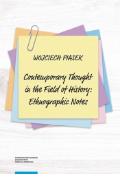 Contemporary thought in the field of history ethnographic notes - Piasek Wojciech