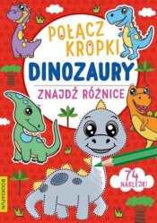 Dinozaury. Połącz kropki, znajdź różnicę - Opracowanie zbiorowe