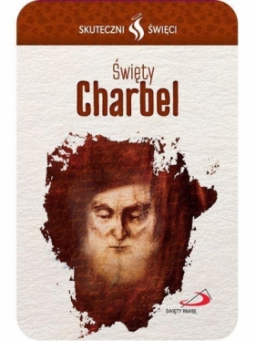 Karta Skuteczni Święci. Święty Charbel - Opracowanie zbiorowe