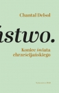 Koniec świata chrześcijańskiego - Chantal Delsol