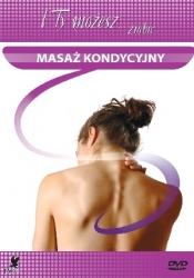 Masaż kondycyjny (seria I Ty możesz zrobić)