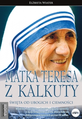 Matka Teresa z Kalkuty - Wiater Elżbieta