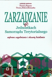 ZARZĄDZANIE W JEDNOSTKACH SAMORZĄDU TERYTORIALNEGO - Opracowanie zbiorowe