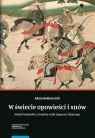 W świecie opowieści i snów Wokół „Pamiętnika z Sarashiny” córki Adam Bednarczyk