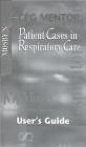 Patient Cases in Respiratory Care Lonny J. Ashworth,  Ashworth