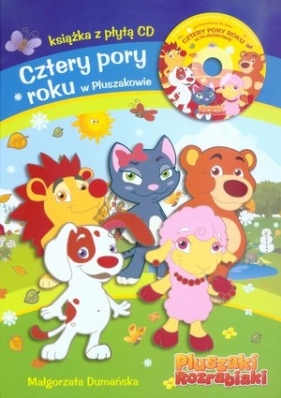 Pluszaki rozrabiaki Cztery pory roku w Pluszakowie + CD - Dumańska Małgorzata