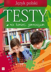 Testy na koniec gimnazjum Język polski - <br />