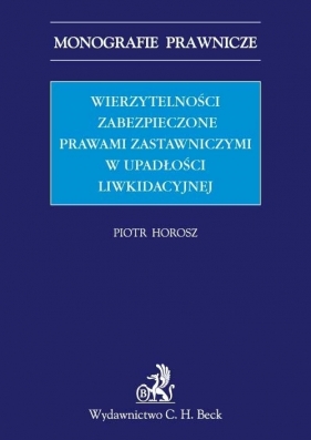 Wierzytelności zabezpieczone prawami zastawniczymi w upadłości - Horosz Piotr