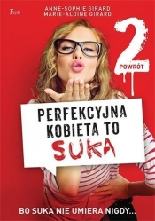 Perfekcyjna kobieta to suka 2 Powrót (Uszkodzona okładka) - Anne-Sophie Girard, Marie-Aldine Girard