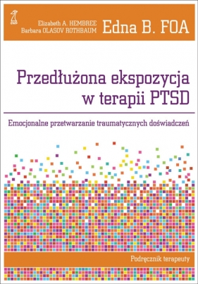 Przedłużona ekspozycja w terapii PTSD - Hembree Elizabeth A., Olasov Rothbaum, Foa Edna B.