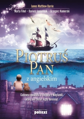 Piotruś Pan z angielskim - Marta Fihel, Dariusz Jemielniak, Grzegorz Komerski, James Matthew Barrie