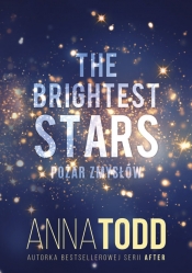 #STARS. Tom 1. The Brightest Stars. Pożar zmysłów - Anna Todd
