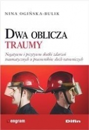 Dwa oblicza traumy - Ogińska-Bulik Nina