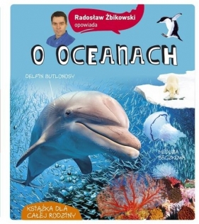 Radosław Żbikowski opowiada o oceanach - Radosław Żbikowski